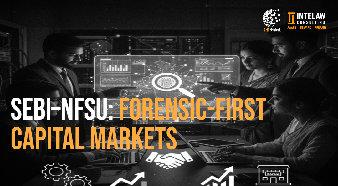 SEBI–NFSU MoU: India’s Capital Markets Enter a Forensic-First Era?